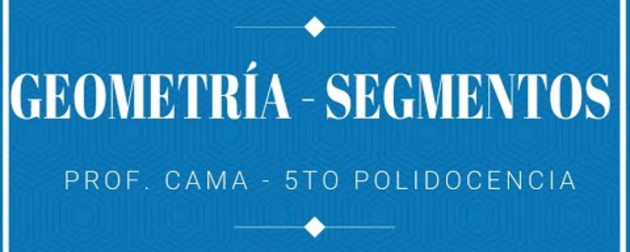 GEOMETRÍA - SEGMENTOS 5TO
